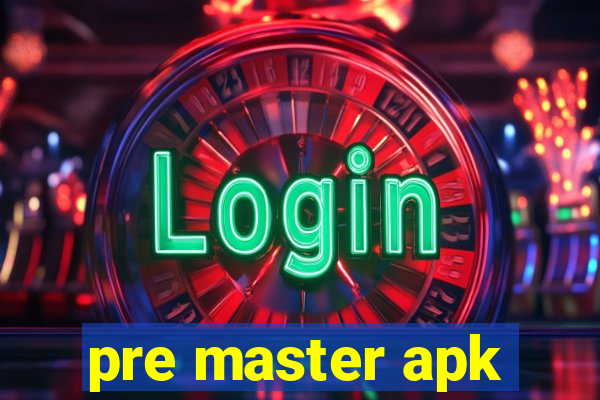 pre master apk